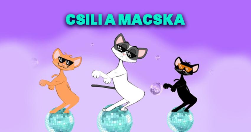 CSILI A MACSKA !